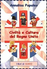 Civiltà e cultura del Regno Unito - Annalisa Papaleo - Libro I Libri di Icaro 2010 | Libraccio.it