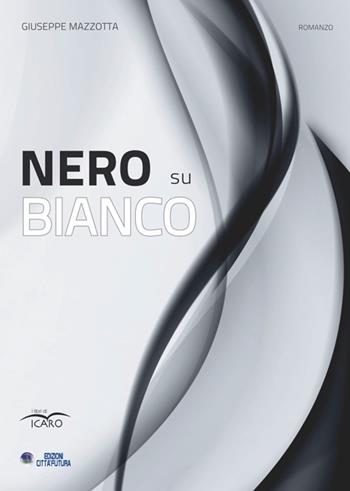 Nero su bianco - Giuseppe Mazzotta - Libro I Libri di Icaro 2016 | Libraccio.it