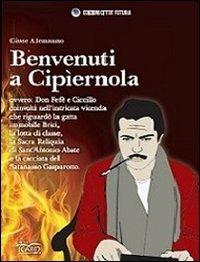 Benvenuti a Cipìernola. Ovvero don Fefè Cicccillo coinvolti nell'intricata vicenda che riguardò la gatta immobile Brici... - Giuse Alemanno - Libro I Libri di Icaro 2014, Narratori | Libraccio.it