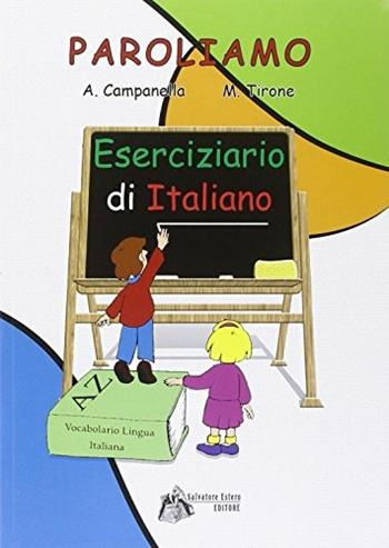 Paroliamo. Eserciziario di italiano. Per la Scuola media - Angelo Campanella, Maria Tirone - Libro Estero Salvatore 2011 | Libraccio.it