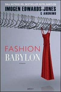 Fashion Babylon - Imogen Edwards-Jones, Anonimo - Libro Zero91 2008 | Libraccio.it