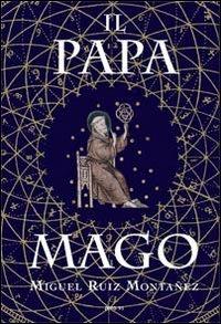 Il papa mago - Miguel R. Montañez - Libro Zero91 2009 | Libraccio.it