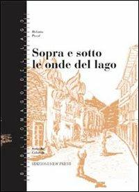 Sopra e sotto le onde del lago - Roberto Pozzi - Libro New Press 2019, Stringhe colorate | Libraccio.it