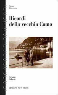 Ricordi della vecchia Como - Gianni Muscionico - Libro New Press 2019, Stringhe colorate | Libraccio.it