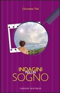 Indagini per un sogno - Giovanna Viti - Libro New Press 2019 | Libraccio.it