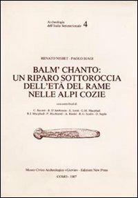 Balm' Chanto: un riparo sottoroccia dell'età del rame nelle Alpi Cozie - Renato Nisbet, Paolo Biagi - Libro New Press 2019, Archeologia dell'Italia settentrionale | Libraccio.it