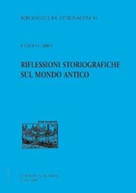 Riflessioni storiografiche sul mondo antico - Emilio Gabba - Libro New Press 2019, Biblioteca di Athenaeum | Libraccio.it