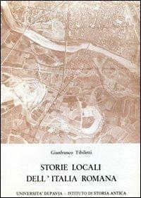 Storie locali dell'Italia romana - Gianfranco Tibiletti - Libro New Press 2015 | Libraccio.it