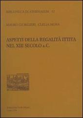 Aspetti della regalità ittita nel XIII secolo a.C.