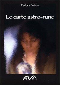 Le carte astro-rune. Con gadget - Fedora Feltrin - Libro Morea 2009 | Libraccio.it