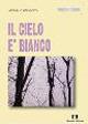 Il cielo è bianco - Marcella Mascarino - Libro Demian Edizioni 2009, Approdi | Libraccio.it