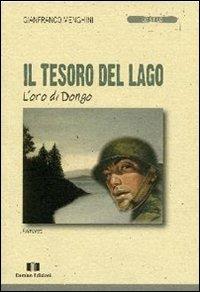 Il tesoro del lago. L'oro di Dongo - Gianfranco Menghini - Libro Demian Edizioni 2010, Lo stilo | Libraccio.it