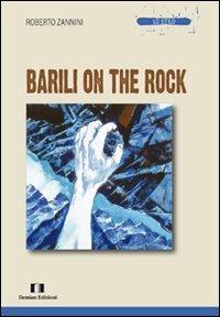Barili on the rock - Roberto Zannini - Libro Demian Edizioni 2010 | Libraccio.it
