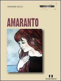 Amaranto - Marianna Grillo - Libro Demian Edizioni 2011, La tabula | Libraccio.it