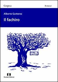 Il fachiro - Alberto Gutterez - Libro Demian Edizioni 2011, Corpo 12 | Libraccio.it