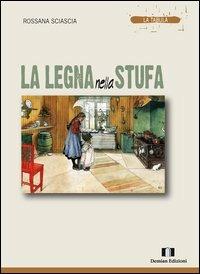 La legna nella stufa - Rossana Sciascia - Libro Demian Edizioni 2012, La tabula | Libraccio.it