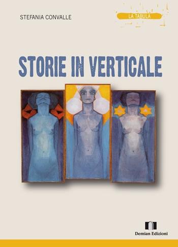 Storie in verticale - Stefania Convalle - Libro Demian Edizioni 2014, Graffiti | Libraccio.it