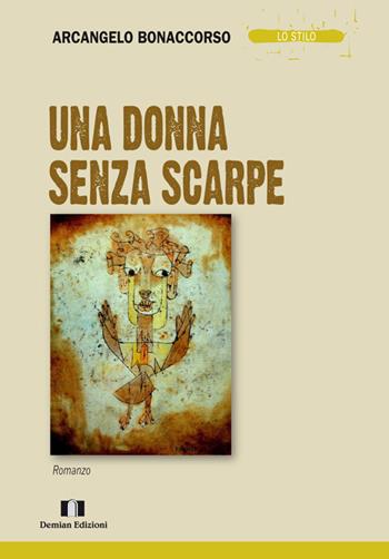Una donna senza scarpe - Arcangelo Bonaccorso - Libro Demian Edizioni 2014, Lo stilo | Libraccio.it