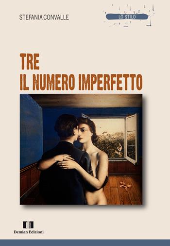 Tre. Il numero imperfetto - Stefania Convalle - Libro Demian Edizioni 2015, Lo stilo | Libraccio.it