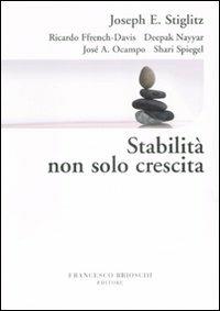 Stabilità non solo crescita  - Libro Brioschi 2008, Politica economica | Libraccio.it