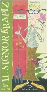 Il signor Krapiz e i suoi alberi. Ediz. illustrata - Simona Zampa - Libro Valentina Edizioni 2008 | Libraccio.it