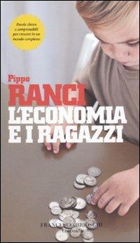 L'economia e i ragazzi - Pippo Ranci - Libro Brioschi 2010, Grandi firme per piccoli lettori | Libraccio.it