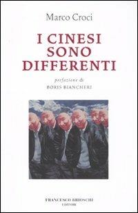 I cinesi sono differenti - Marco Croci - Libro Brioschi 2010 | Libraccio.it