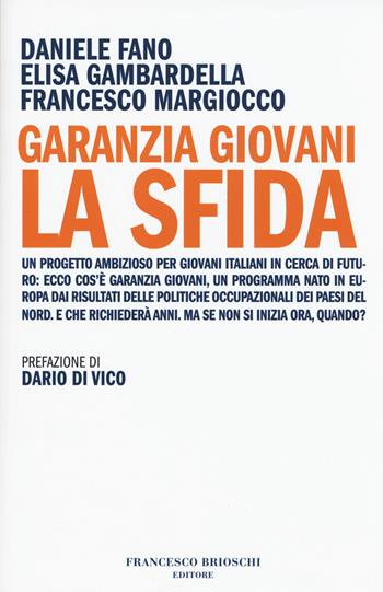 Garanzia Giovani. La sfida - Daniele Fano, Elisa Gambardella, Francesco Margiocco - Libro Brioschi 2015 | Libraccio.it