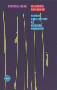 Il mondo del gosho - Daisaku Ikeda - Libro Esperia 2011, Lezioni | Libraccio.it