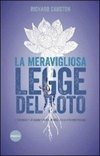 La meravigliosa legge del Loto. L'energia e la saggezza del Budda nella vita quotidiana - Richard Causton - Libro Esperia 2012, Lineamenti | Libraccio.it