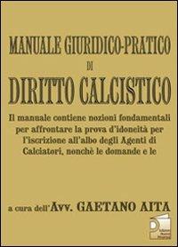Manuale giuridico-pratico di diritto calcistico - Gaetano Aita - Libro Nuova Prhomos 2006, Calciolibri.com | Libraccio.it
