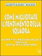 Come migliorare il rendimento della squadra. Aspetti psicologici della vita di gruppo