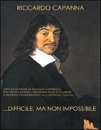 ... Difficile, ma non impossibile - Riccardo Capanna - Libro Nuova Prhomos 2004, Calciolibri.com | Libraccio.it