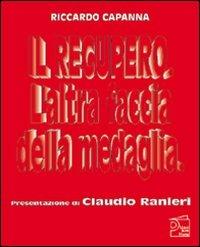 Il recupero. L'altra faccia della medaglia - Riccardo Capanna - Libro Nuova Prhomos 1996, Calciolibri.com | Libraccio.it