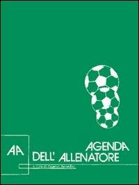 Agenda dell'allenatore di calcio - Eugenio Bersellini - Libro Nuova Prhomos, Calciolibri.com | Libraccio.it