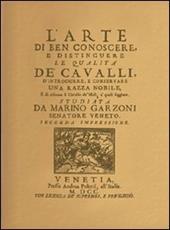 L' arte di ben conoscere, e distinguere le qualità de' cavalli... (rist. anast. Venezia, 1700)