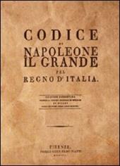 Codice di Napoleone il Grande per Regno d'Italia (rist. anast. Firenze, 1806)