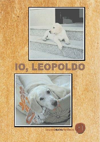 Io, Leopoldo. Racconti della mia vita scritti da me - Patrizia Carboni - Libro Nuova Prhomos 2012 | Libraccio.it