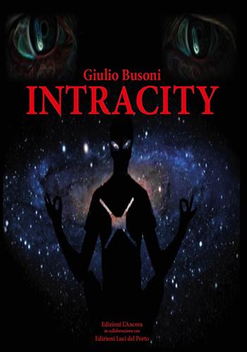 Intracity - Giulio Busoni - Libro Edizioni L'Ancora 2018 | Libraccio.it