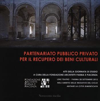 Partenariato pubblico privato per il recupero dei beni culturali  - Libro Novecento Media 2013 | Libraccio.it