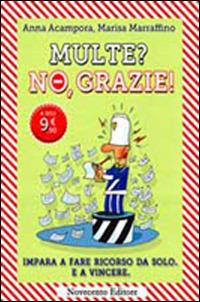 Multe? No, grazie - Anna Acampora, Marisa Marraffino - Libro Novecento Media 2014 | Libraccio.it