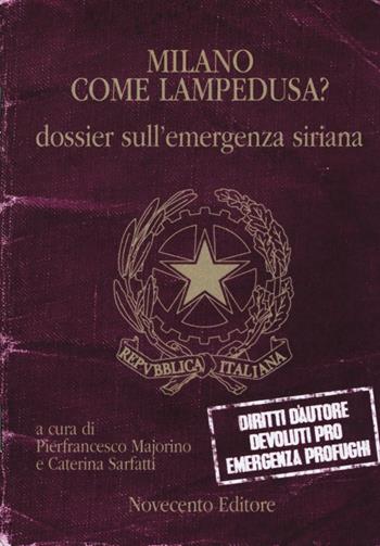 Milano come Lampedusa? Dossier sull'emergenza siriana  - Libro Novecento Media 2014, Italia/Italie | Libraccio.it