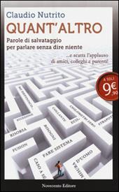 Quant'altro. Parole di salvataggio per parlare senza dire niente