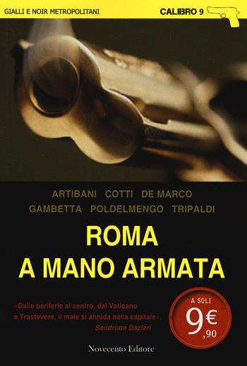 Roma a mano armata  - Libro Novecento Media 2015, Calibro 9 | Libraccio.it
