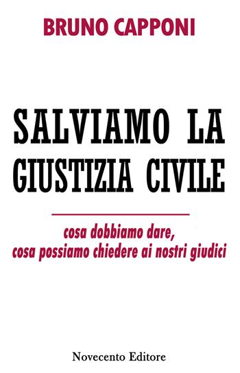 Salviamo la giustizia civile - Bruno Capponi - Libro Novecento Media 2015, Italia/Italie | Libraccio.it