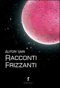 Racconti frizzanti  - Libro Damster 2009 | Libraccio.it