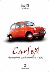 Carsex. Disavventure comico-eroiche in auto