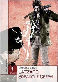 Lazzaro, sdraiati e crepa! - Dr. Full G, I.S.P. - Libro Damster 2010 | Libraccio.it