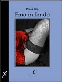 Fino in fondo - Paola Thy - Libro Damster 2012 | Libraccio.it