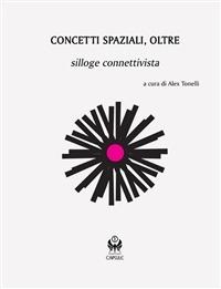 Concetti spaziali, oltre. Silloge connettivista  - Libro Kipple Officina Libraria 2010, Capsule | Libraccio.it